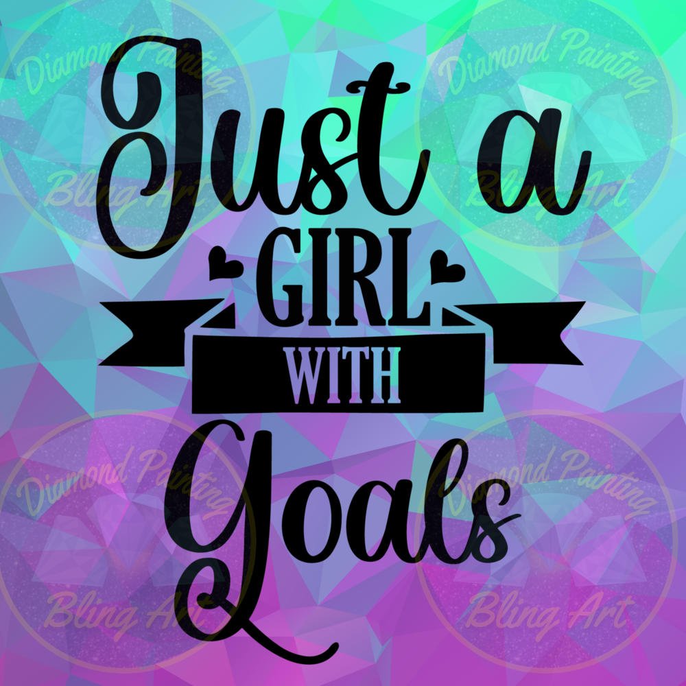 Just a Girl with Goals - Diamond Painting Bling Art