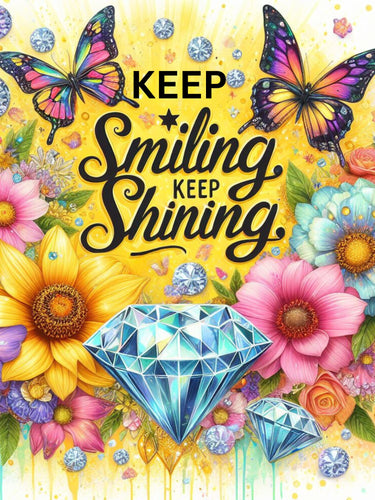 Keep Smiling & Keep Shining - Diamond Painting Bling Art