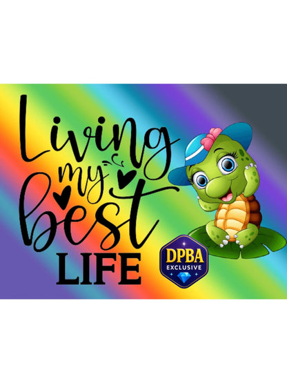 Smiling turtle with hat and text saying living my best life on rainbow background, DPBA exclusive