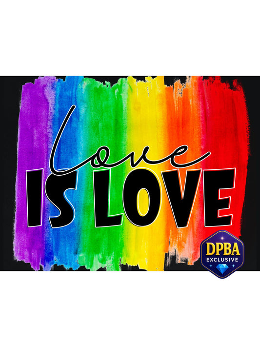 Love is love artwork with rainbow paint strokes and bold black text, DPBA exclusive