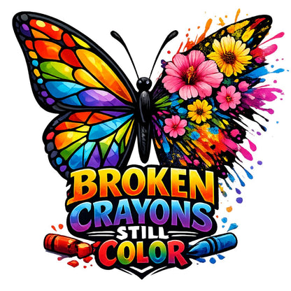 Colorful butterfly with flowers and 'Broken Crayons Still Color' text on a white background