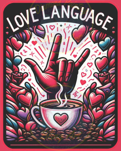 A diamond painting canvas design featuring a hand signing 'I love you' coming out of a coffee cup, surrounded by hearts and coffee beans, with the text 'LOVE LANGUAGE' at the top