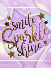 Load image into Gallery viewer, Smile Sparkle Shine
