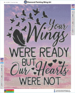 Wings Were Ready, But Our Hearts Were Not - Diamond Painting Bling Art
